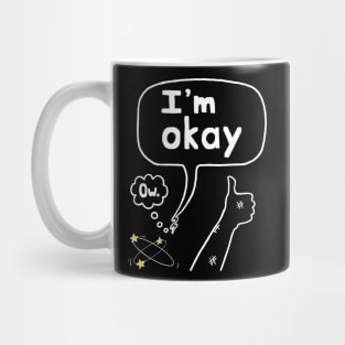 I'm Okay Thumbs Up Mug